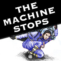 THE MACHINE STOPS : a play adapted for and performed on Zoom show poster
