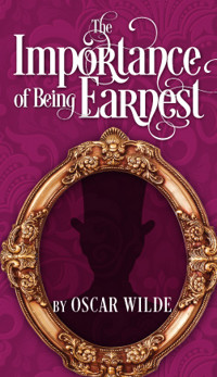 THE IMPORTANCE OF BEING EARNEST in Ft. Myers/Naples