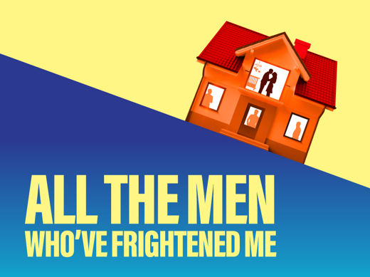 All the Men Who've Frightened Me