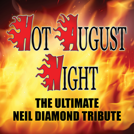 Hot August Night: The Ultimate Neil Diamond Tribute show poster