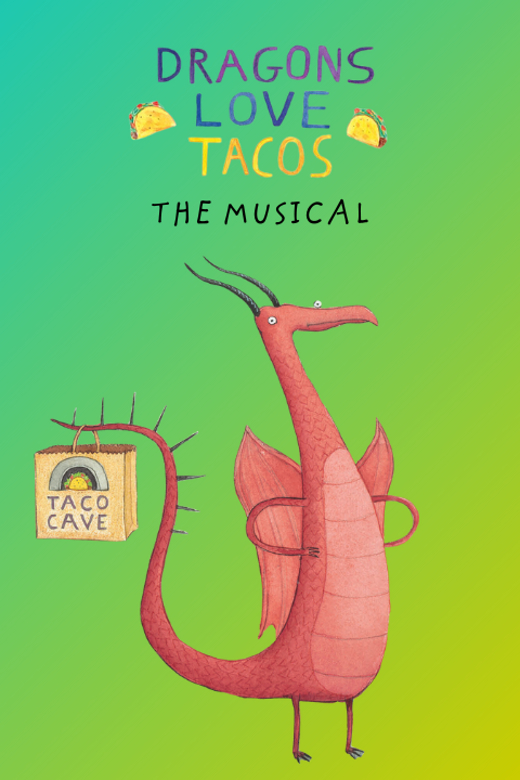 Dragons Love Tacos: The Musical