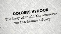 Dolores Hydock: The Lady with All the Answer-The Ann Landers Story