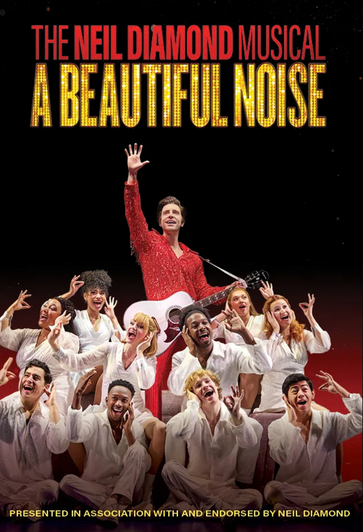 A Beautiful Noise: the Neil Diamond Musical