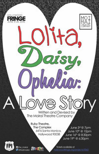 Lolita, Daisy, Ophelia: A Love Story @ Hollywood Fringe 2016