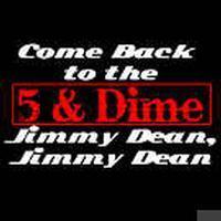 Come Back to the 5 & Dime, Jimmy Dean, Jimmy Dean