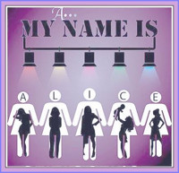 A...My Name is Alice show poster