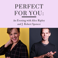 Perfect for You: An Evening with Alice Ripley and J. Robert Spencer