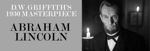 ABAHAM LINCOLN (1930) D.W. Griffith Masterpiece, Mon Feb 17, 2pm in New Hampshire