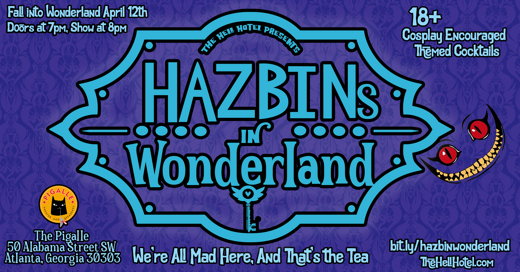 The Hell Hotel Presents: Hazbins in Wonderland Burlesque