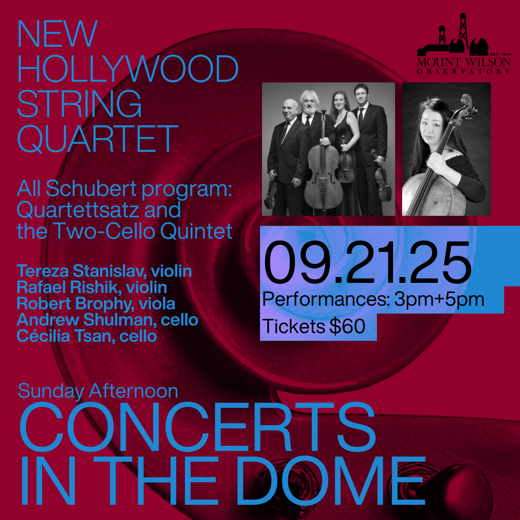 Mount Wilson Observatory “Sunday Afternoon Concerts in the Dome” with New Hollywood String Quartet