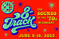 8-Track: The Sounds of the '70's in Concert