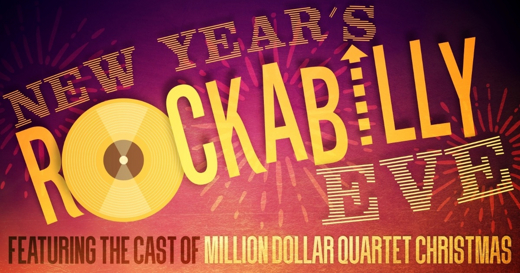 New Year's Rockabilly Eve Featuring the Cast of Million Dollar Quartet Christmas