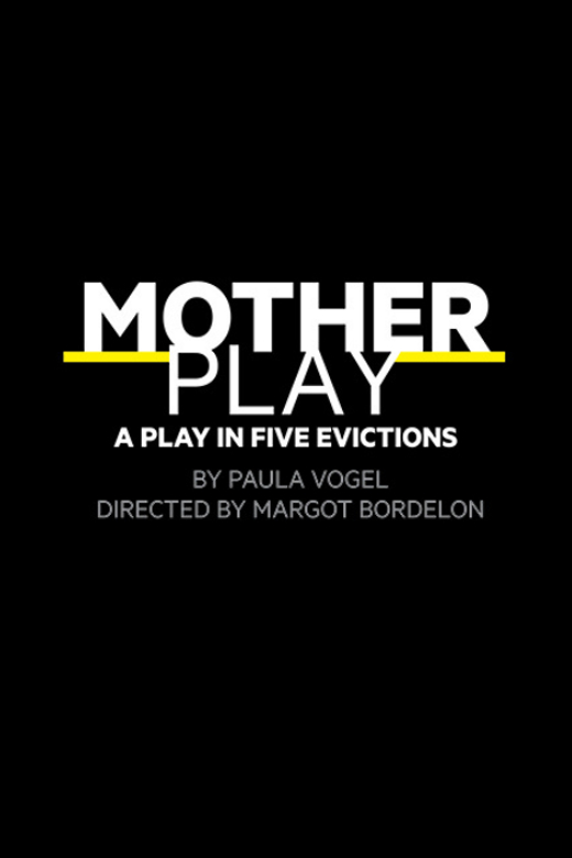 The Mother Play: A Play in Five Evictions
