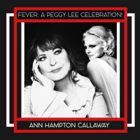 Ann Hampton Callaway: A Peggy Lee Celebration show poster