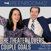 Couple Goals: The Theater Lovers Duet All Night Long