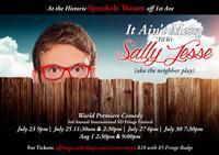 It Ain't Messy 'Til It's Sally Jesse (aka the neighbor play) show poster