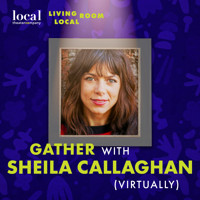 Living Room Local with Sheila Callaghan 