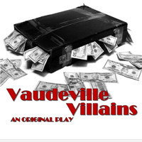 Vaudeville Villains show poster