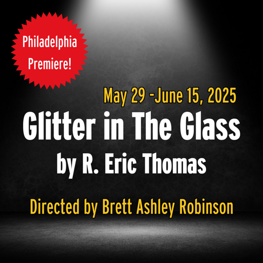 Glitter in the Glass by R. Eric Thomas in Philadelphia