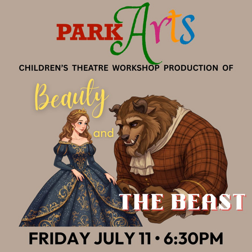 PARK ARTS CHILDREN’S SUMMER WORKSHOP 2025 - Beauty and the Beast