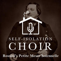 The Self-Isolation Choir presents Rossini's Petite Messe Solonnelle (an encore!)