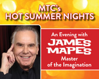 MTC’s Hot Summer Nights Presents An Evening with James Mapes: Master of the Imagination
