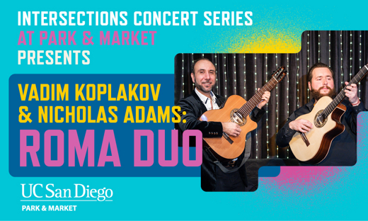 Intersections Concert Series Presents Vadim Koplakov and Nicolas Adams: Roma Duo show poster