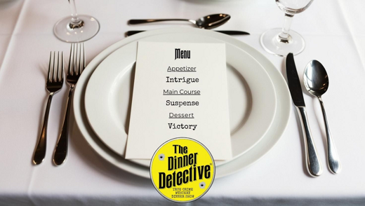 The Dinner Detective Murder Mystery Dinner Show
