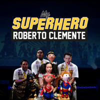 MY SUPERHERO ROBERTO CLEMENTE