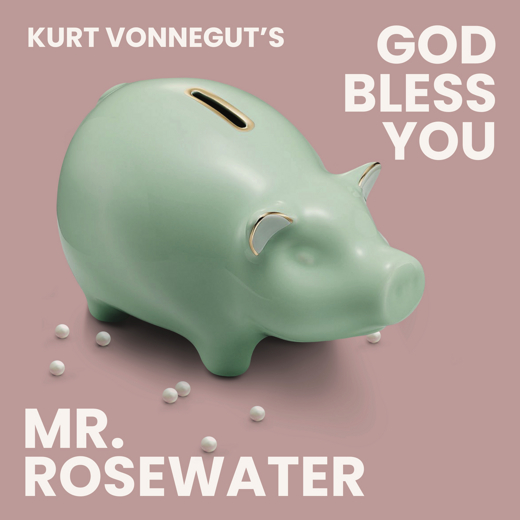 Kurt Vonnegut's God Bless You, Mr. Rosewater show poster
