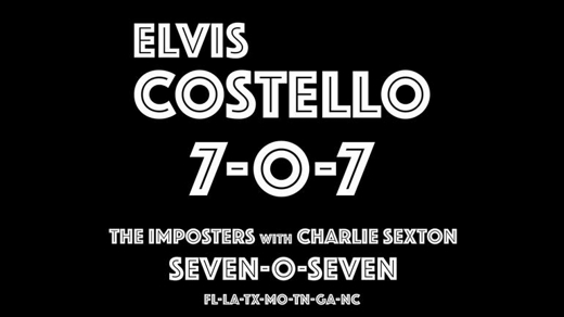Elvis Costello & the Imposters with Charlie Sexton 7-0-7 Tour