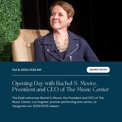 Opening Day with Rachel S. Moore, President and CEO of The Music Center in Los Angeles