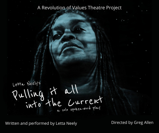 Letta Neely's 'Pulling It All Into The Current' - a solo spoken word play
