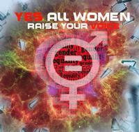 #YesAllWomen RAISE YOUR VOICE show poster