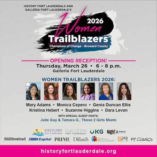 History Fort Lauderdale and Galleria Fort Lauderdale’s “Women Trailblazers: Champions of Change - Broward County” 2026 Reception