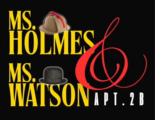 Ms. Holmes & Ms. Watson Apt. 2B