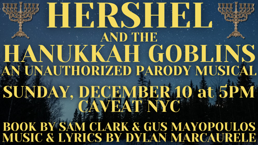 Hershel and the Hanukkah Goblins: An Unauthorized Parody Musical in Off-Off-Broadway