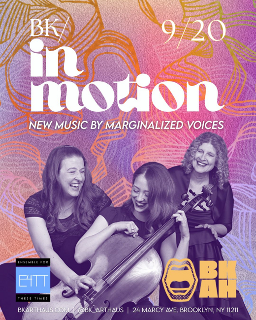 BK/ In Motion: New Music by Marginalized Voices