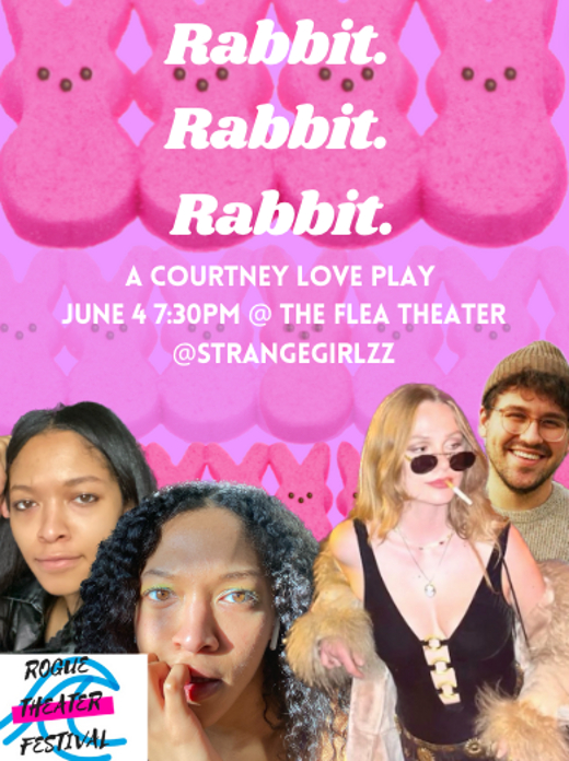 Rabbit Rabbit Rabbit a Courtney Love play by Brittyn Dion Bonham in Off-Off-Broadway