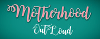 Motherhood Out Loud show poster
