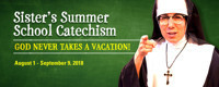 Sister's Summer School Catechism: God Never Takes a Vacation