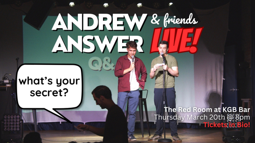 What's Your Secret? Andrew & Friends Answer LIVE! in Off-Off-Broadway