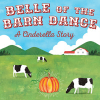 Belle of the Barn Dance: A Cinderella Story show poster