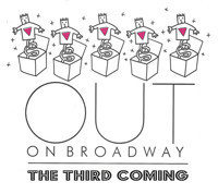 OUT ON BROADWAY: THE THIRD COMING
