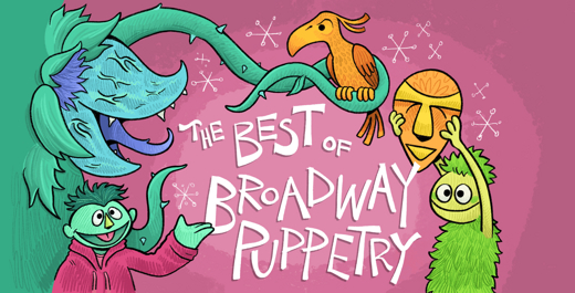 Best of Broadway Puppetry in Off-Off-Broadway