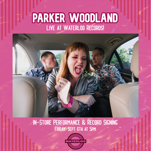 Parker Woodland Waterloo In-store for their brand new album, “There’s No Such Thing as Time,” Sept. 6