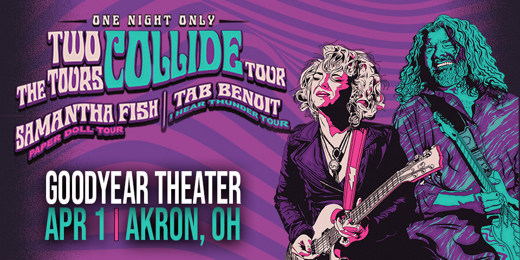 Samantha Fish and Tab Benoit bring The Two Tours Collide Tour to Goodyear Theater on 4/1!