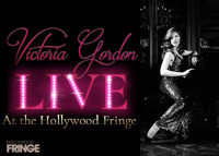 Victoria Gordon - Live at the Hollywood Fringe show poster