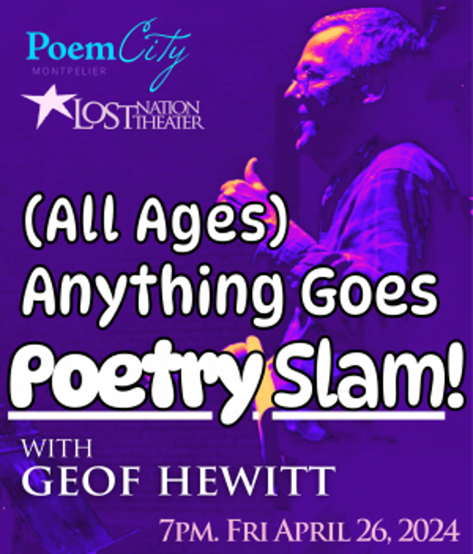  ALL AGES ANYTHING GOES POETRY SLAM in Vermont