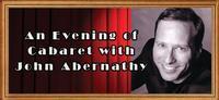 An Evening of Cabaret with John Abernathy